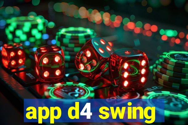 app d4 swing